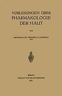 Vorlesungen ?er Pharmakologie Der Haut (Paperback, 1921)