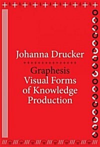 Graphesis: Visual Forms of Knowledge Production (Paperback)