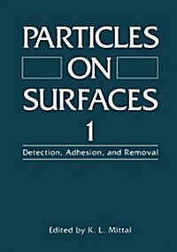 Particles on Surfaces 1: Detection, Adhesion, and Removal (Paperback, 1988)