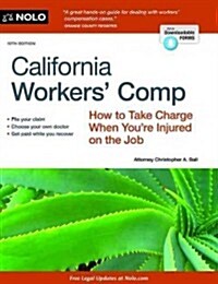 California Workers Comp: How to Take Charge When Youre Injured on the Job (Paperback, 10)