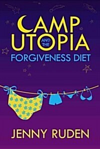 Camp Utopia and the Forgiveness Diet (Paperback)