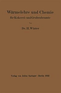 W?melehre Und Chemie: F? Kokerei- Und Grubenbeamte (Paperback, 1922)