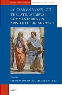 A Companion to the Latin Medieval Commentaries on Aristotles Metaphysics (Hardcover)