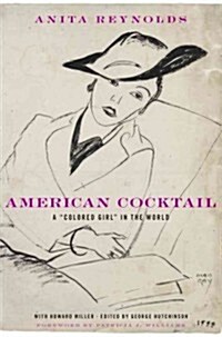 American Cocktail: A Colored Girl in the World (Hardcover)