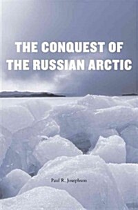 Conquest of the Russian Arctic (Hardcover)