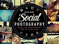 Social Photography : Make All Your Smartphone Photos One in a Billion (Paperback)