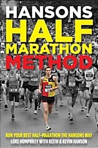 Hansons Half-Marathon Method: Run Your Best Half-Marathon the Hansons Way (Paperback)