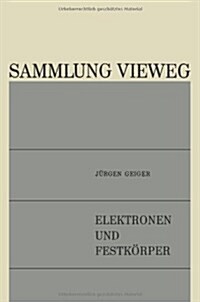 Elektronen Und Festkoerper : Anregungen, Energieverluste, Dielektrische Theorie (Paperback, Softcover Reprint of the Original 1st 1968 ed.)