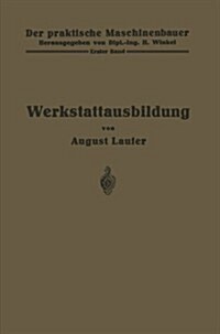 Werkstattausbildung: Erster Band (Paperback, Softcover Repri)