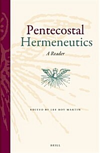 Pentecostal Hermeneutics: A Reader (Paperback)