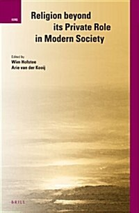 Religion beyond its Private Role in Modern Society (Hardcover)