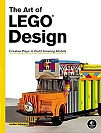 [중고] The Art of Lego Design: Creative Ways to Build Amazing Models (Paperback)