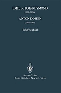 Emil Du Bois-Reymond (1818-1896) Anton Dohrn (1840-1909): Briefwechsel (Paperback)