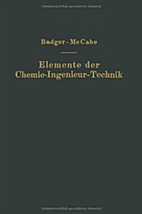 Elemente Der Chemie-Ingenieur-Technik: Wissenschaftliche Grundlagen Und Arbeitsvorg?ge Der Chemisch-Technologischen Apparaturen (Paperback, Softcover Repri)