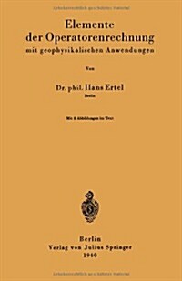 Elemente Der Operatorenrechnung Mit Geophysikalischen Anwendungen (Paperback, 1940)