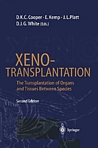 Xenotransplantation: The Transplantation of Organs and Tissues Between Species (Paperback, 2, 1997. Softcover)