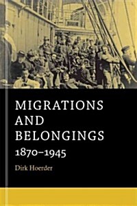 Migrations and Belongings: 1870-1945 (Paperback)