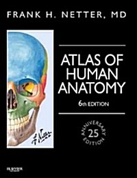 Atlas of Human Anatomy, Professional Edition : including NetterReference.com Access with Full Downloadable Image Bank (Hardcover, 6 Revised edition)