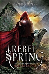 Rebel Spring: A Falling Kingdoms Novel (Paperback)