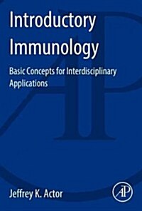 Introductory Immunology: Basic Concepts for Interdisciplinary Applications (Paperback)