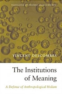 Institutions of Meaning: A Defense of Anthropological Holism (Hardcover)