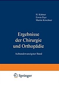 Ergebnisse Der Chirurgie Und Orthop?ie: Achtundzwanzigster Band (Paperback, Softcover Repri)