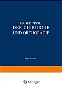 Ergebnisse Der Chirurgie Und Orthop?ie: F?fundzwanzigster Band (Paperback, Softcover Repri)