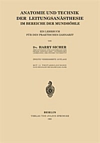 Anatomie Und Technik Der Leitungsan?thesie Im Bereiche Der Mundh?le: Ein Lehrbuch F? Den Praktischen Zahnarzt (Paperback, 2, 2. Aufl. 1925)