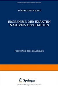 Ergebnisse Der Exakten Naturwissenschaften: F?fzehnter Band (Paperback, Softcover Repri)