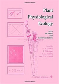 Plant Physiological Ecology: Field Methods and Instrumentation (Paperback, Softcover Repri)