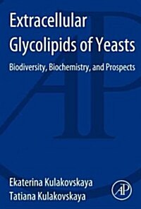 Extracellular Glycolipids of Yeasts: Biodiversity, Biochemistry, and Prospects (Paperback)