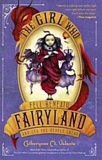 The Girl Who Fell Beneath Fairyland and Led the Revels There (Prebound, Turtleback Scho)