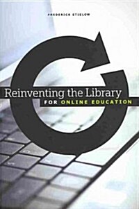 Reinventing the Library for Online Education (Paperback)