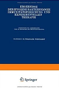 Ergebnisse Der Hygiene Bakteriologie Immunit?sforschung Und Experimentellen Therapie: Fortsetzung Des Jahresberichts ?er Die Ergebnisse Der Immunit? (Paperback, Softcover Repri)