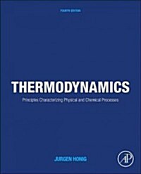 Thermodynamics: Principles Characterizing Physical and Chemical Processes (Hardcover, 4, Revised)