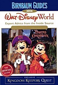 Birnbaum Guides Walt Disney World 2014: Expert Advice from the Inside Source (Prebound, Turtleback Scho)