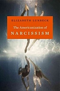 Americanization of Narcissism (Hardcover)