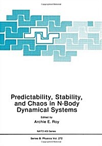 Predictability, Stability, and Chaos in N-Body Dynamical Systems (Paperback, Softcover Repri)