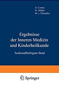 Ergebnisse Der Inneren Medizin Und Kinderheilkunde: Sechsundf?fzigster Band (Paperback, Softcover Repri)