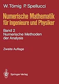 Numerische Mathematik F? Ingenieure Und Physiker: Band 2: Numerische Methoden Der Analysis (Paperback, 2, 2., Uberarb. U.)