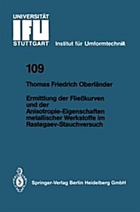 Ermittlung Der Flie?urven Und Der Anisotropie-Eigenschaften Metallischer Werkstoffe Im Rastegaev-Stauchversuch (Paperback)