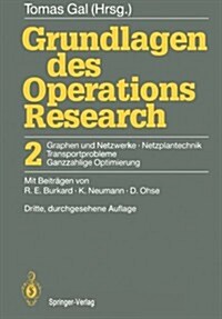 Grundlagen Des Operations Research: 2 Graphen Und Netzwerke Netzplantechnik, Transportprobleme Ganzzahlige Optimierung (Paperback, 3, 3., Durchges. A)