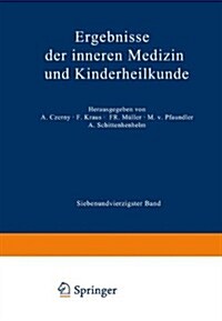 Ergebnisse Der Inneren Medizin Und Kinderheilkunde: Siebenundvierzigster Band (Paperback, Softcover Repri)