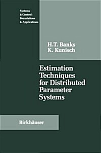 Estimation Techniques for Distributed Parameter Systems (Paperback, Softcover Repri)