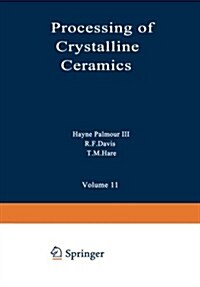 Processing of Crystalline Ceramics (Paperback, 1978)