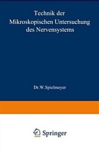 Technik Der Mikroskopischen Untersuchung Des Nervensystems (Paperback, 4, 4. Aufl. 1924)