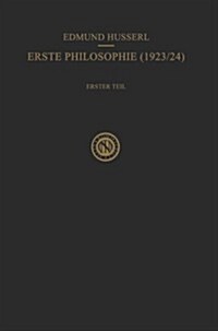 Erste Philosophie (1923/24) Erster Teil Kritische Ideengeschichte: Erster Teil: Kritische Ideengeschichte (Paperback, 1956)