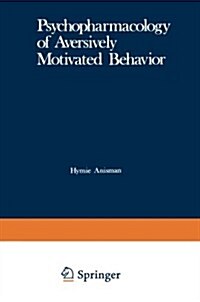 Psychopharmacology of Aversively Motivated Behavior (Paperback, Softcover Repri)