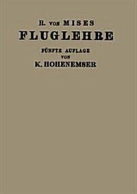 Fluglehre: Vortr?e ?er Theorie Und Berechnung Der Flugzeuge in Elementarer Darstellung (Paperback, 5, Softcover Repri)