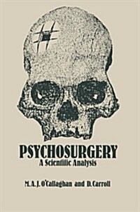 Psychosurgery: A Scientific Analysis (Paperback, Softcover Repri)